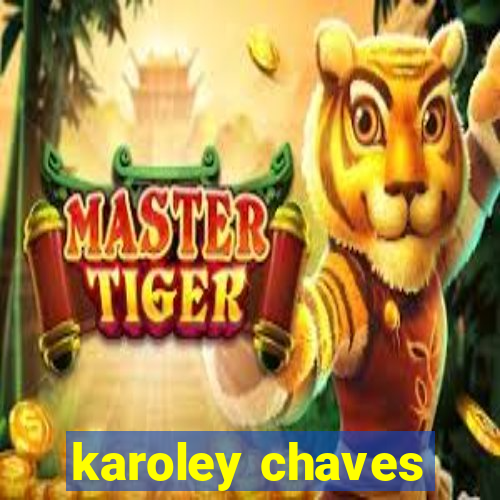 karoley chaves